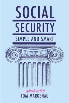Paperback Social Security: Simple & Smart: (Updated for 2026) Book