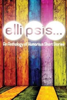 Paperback Ellipsis: An Anthology of Humorous Short Stories Book