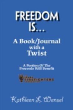 Hardcover Freedom Is...: A Book/Journal with a Twist Book