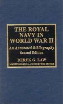 Hardcover The Royal Navy in World War II: An Annotated Bibliography Book