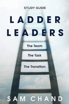 Paperback Ladder Leaders - Study Guide: The Team, The Task, The Transition Book