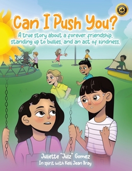 Paperback Can I Push You?: A story about a forever friendship, standing up to bullies, and an act of kindness Book