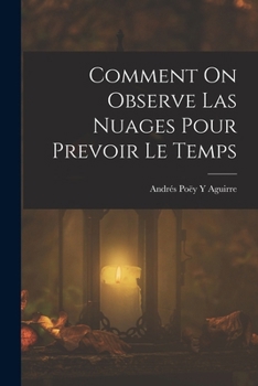 Paperback Comment On Observe Las Nuages Pour Prevoir Le Temps [French] Book