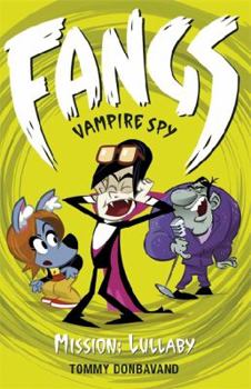 Mission: Lullaby - Book #6 of the Fangs: Vampire Spy