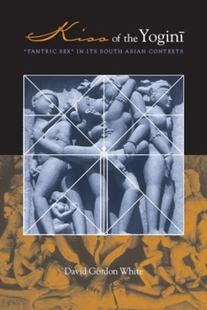 Paperback Kiss of the Yogini: Tantric Sex in Its South Asian Contexts Book
