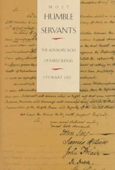 Most Humble Servants: The Advisory Role of Early Judges