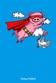 Paperback Fantasy Notebook: Flying Pig Superhero Notebook Book