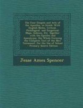 Paperback The Four Gospels and Acts of the Apostles, in Greek: With English Notes, Critical, Philological, and Exegetical; Maps, Indexes, Etc. Together with the [Greek, Ancient (To 1453)] Book