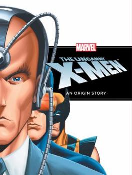 Hardcover The Uncanny X-Men: An Origin Story Book