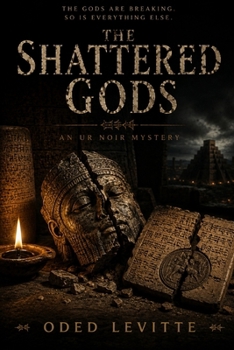 The Shattered Gods (Ur Noir)
