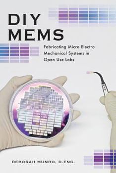 Paperback DIY Mems: Fabricating Micro Electro Mechanical Systems in Open Use Labs Book