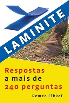 Paperback Laminite: respostas a mais de 240 perguntas: Compreender, reconhecer, tratar e curar a laminite em cavalos [Portuguese] Book