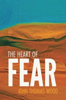 Paperback The Heart of Fear: A Guide to Dealing with Your Fears Book