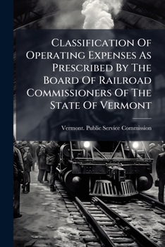 Classification of Operating Expenses as Prescribed by the Board of Railroad Commissioners of the State of Vermont