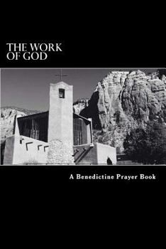 Paperback The Work of God: A Prayer Book of the Psalms in accordance with the Rule of St. Benedict Book