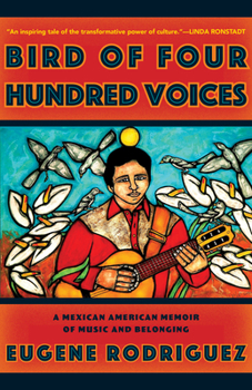 Hardcover Bird of Four Hundred Voices: A Mexican American Memoir of Music and Belonging Book