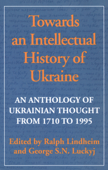 Paperback Towards an Intellectual History of Ukraine: An Anthology of Ukrainian Thought from 1710 to 1995 Book