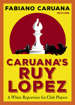 Paperback Caruana's Ruy Lopez: A White Repertoire for Club Players Book