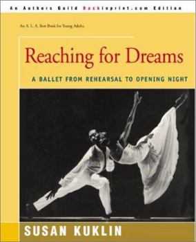 Paperback Reaching for Dreams: A Ballet from Rehearsal to Opening Night Book