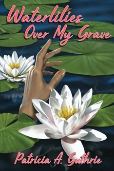 Paperback Waterlilies Over My Grave Book