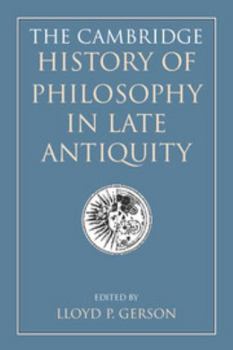 The Cambridge History of Philosophy in Late Antiquity