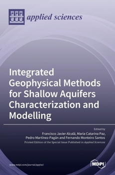 Hardcover Integrated Geophysical Methods for Shallow Aquifers Characterization and Modelling Book