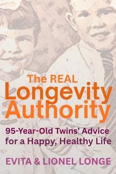 The Real Longevity Authority: 95-Year-Old Twins' Advice for a Happy, Healthy Life