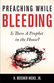 Paperback Preaching While Bleeding: Is There A Prophet in the House? Book