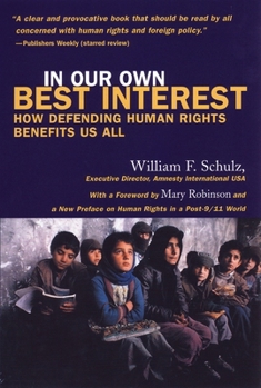 Paperback In Our Own Best Interest: How Defending Human Rights Benefits Us All Book