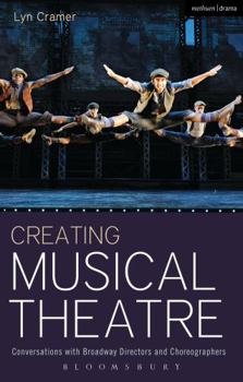 Paperback Creating Musical Theatre: Conversations with Broadway Directors and Choreographers Book
