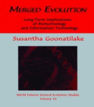 Hardcover Merged Evolution: Long-Term Complications of Biotechnology and Informatin Technology Book