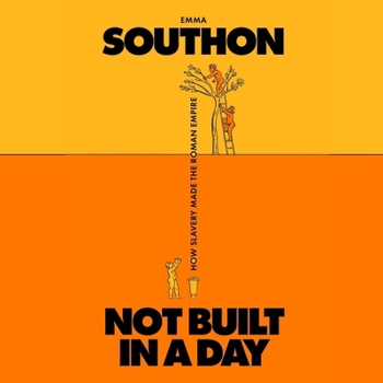 Audio CD Not Built in a Day: How Slavery Made the Roman Empire Book
