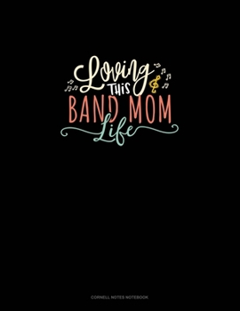 Paperback Loving This Band Mom Life: Cornell Notes Notebook Book