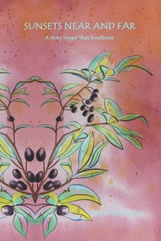 Paperback Sunsets Near and Far: A Story Bigger Than Loneliness Book