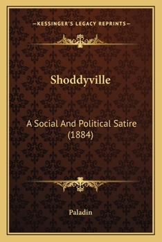 Paperback Shoddyville: A Social And Political Satire (1884) Book