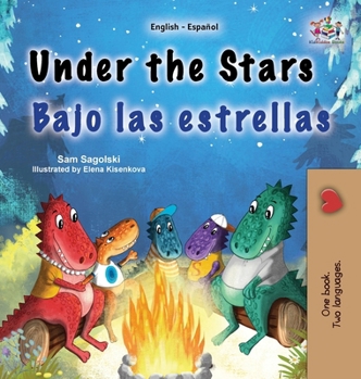 Under the Stars (English Spanish Bilingual Kids Book): Bilingual children's book (English Spanish Bilingual Collection) (Spanish Edition)