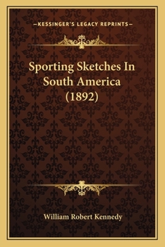 Paperback Sporting Sketches In South America (1892) Book