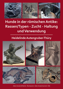 Paperback Hunde in Der Romischen Antike: Rassen/Typen - Zucht - Haltung Und Verwendung [German] Book