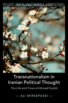 Hardcover Transnationalism in Iranian Political Thought: The Life and Times of Ahmad Fardid Book