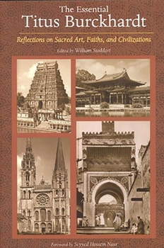 Paperback The Essential Titus Burckhardt: Reflections on Sacred Art, Faiths, and Civilizations Book