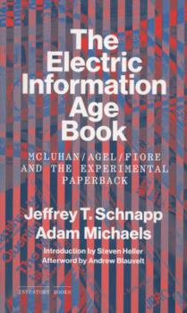 Paperback The Electric Information Age Book: McLuhan/Agel/Fiore and the Experimental Paperback Book