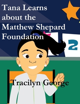Paperback Tana Learns about the Matthew Shepard Foundation Book