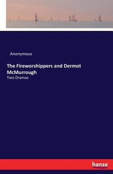 Paperback The Fireworshippers and Dermot McMurrough: Two Dramas Book