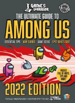 Hardcover Among Us Ultimate Guide by GamesWarrior 2022 Edition Book