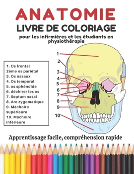 Anatomie livre de coloriage: pour les infirmières et les étudiants en physiothérapie; Apprentissage facile, compréhension rapide (anatomie a colorier) (French Edition)