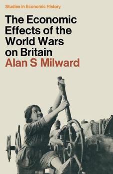 Paperback The Economic Effects of the Two World Wars on Britain Book