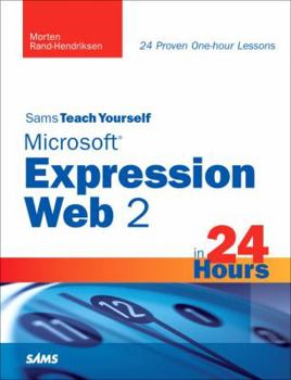 Sams Teach Yourself Microsoft Expression Web 2 in 24 Hours (Sams Teach Yourself -- Hours) - Book  of the Sams Teach Yourself Series
