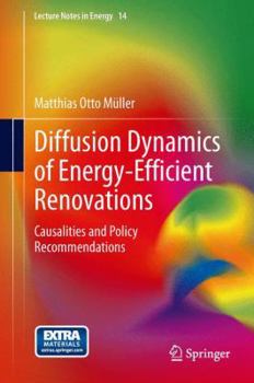 Hardcover Diffusion Dynamics of Energy-Efficient Renovations: Causalities and Policy Recommendations Book