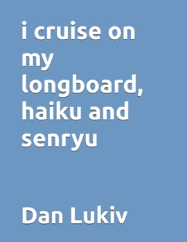 Paperback i cruise on my longboard, haiku and senryu Book