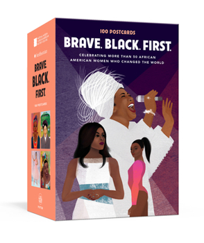 Cards Brave. Black. First.: 100 Postcards Celebrating More Than 50 African American Women Who Changed the World Book